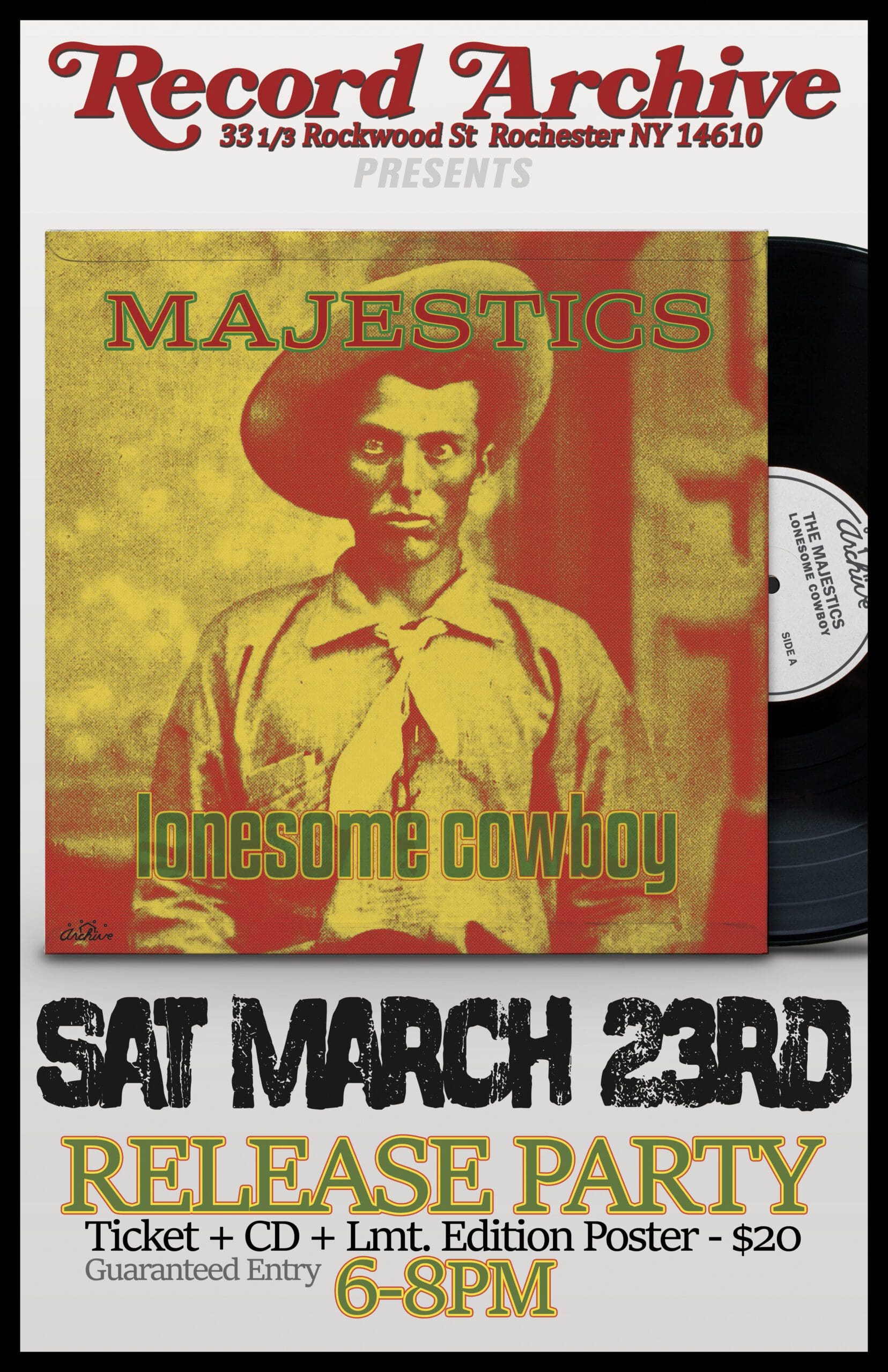 Record Archive 33 1/3 Rockwood St Rochester NY 14610 presents MAJESTICS LONESOME COWBOY. Sat MARCH 23RD. Release Party. TIcket (Guaranteed Entry) + CD + Limited Edition Poster. 6-8pm